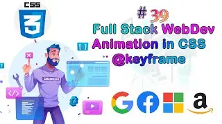 Lec-39 Animation in CSS (@ keyframe name )|| Full Stack Web Development Bootcamp ||