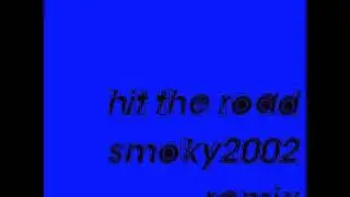 Hit The Road smoky2002 remix