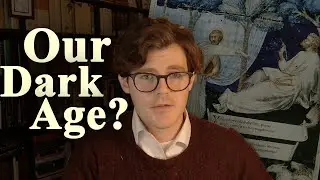 Are We in a New Dark Age?