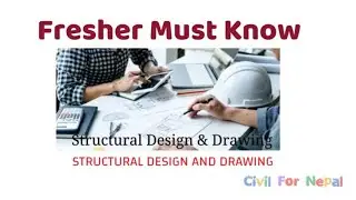 STRUCTURAL DESIGN AND DRAWING | A FRESHER MUST KNOW