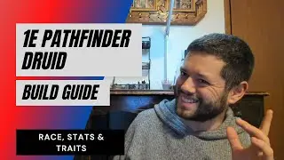 1E Pathfinder Druid Guide - Race, Stats, Traits