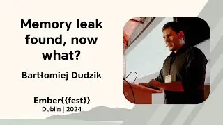Memory leak found, now what? – Bartłomiej Dudzik