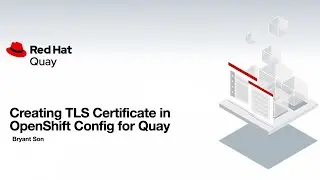 Red Hat Quay: Create a Config Map to store TLS certificate in Red Hat OpenShift