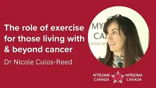 Dr. Nicole Culos Reed | The Role of Exercise for Those Living with & Beyond Cancer