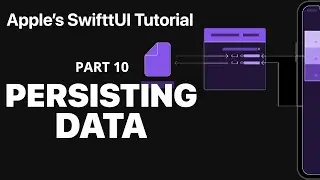 Persisting Data - Following Apple's SwiftUI tutorial PART 10