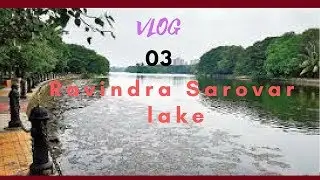 Vlog in Rabindra Sarovar Lake