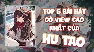 Top 5 Hu Tao songs with highest views