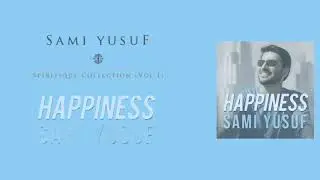sami yusuf 2023 | happiness