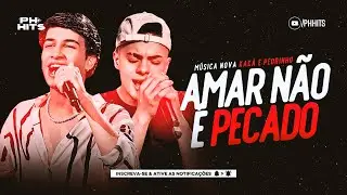 AMAR NÃO É PECADO - KAKÁ E PEDRINHO ( PIRAÇÃO 3.0 ) MÚSICA NOVA