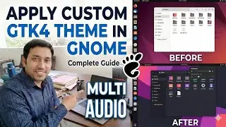 How to Apply Custom GTK4 theme in Gnome Desktop 2026 ( Fedora, Ubuntu, Zorin , Manjaro, Debian )