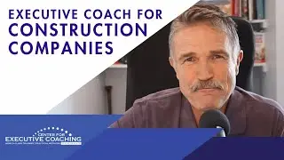 Executive Coach for Construction Companies