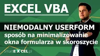Niemodalne okno UserForm jako sposób minimalizowanie okna UserForm w Excel VBA