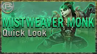 Mistweaver Monk - Shadowlands: Quick Look