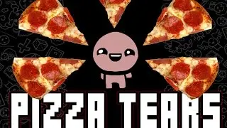 PIZZA TEARS! :D - The Binding of Isaac: Rebirth