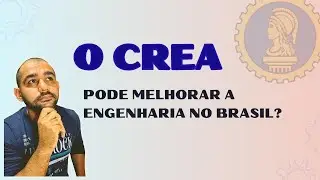 O CREA PODE MELHORAR A VIDA DO ENGENHEIRO?
