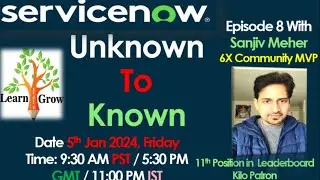 ServiceNow - Unknown To Known - Ep8 With Sanjiv Meher , 6X MVP , Kilo Patron 