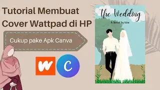 Tutorial Membuat Cover Wattpad di HP Cukup pake Apk Canva!!!