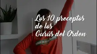 LOS 10 PRECEPTOS DE LOS GURÚS DEL ORDEN