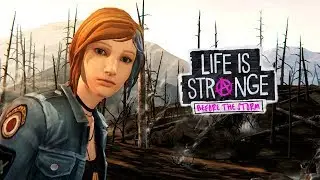 LIFE IS STRANGE: BEFORE THE STORM ➤ ЭПИЗОД 3 -  СГОРЕЛО ВСЁ. ФИНАЛКА [#4]
