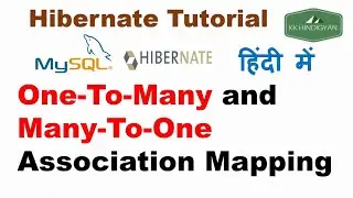 OneToMany and ManyToOne Mapping in Hibernate ? | Hibernate Tutorials in Hindi | KK HindiGyan