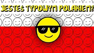 Jak bardzo TYPOWYM POLAKIEM jesteś? 5 cech to dużo!