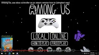 Among Us, use xbox controller on pc steam version how to (simplest way)