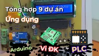Tổng hợp 9 dự án ứng dụng arduino, vi điều khiển, PLC... #project #arduino #pic16f887 #plc