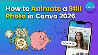 How to Animate a Still Photo in Canva 2026