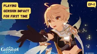 Playing Genshin Impact for the First Time | EP-1