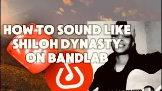 HOW TO SOUND LIKE SHILOH DYNASTY ON BANDLAB [FREE VOCAL Preset]
