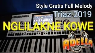 Style gratis Nglilakne Kowe Triaz 2019 Full melody