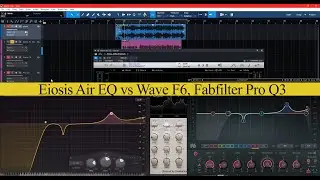 Eiosis air EQ vs Waves F6 EQ vs Fabfilter Pro Q3 EQ?
