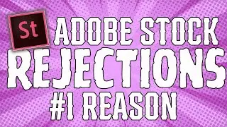 REDUCE REJECTIONS - (Adobe Stock Rejection Reasons)