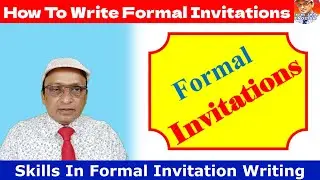 How To Write Formal Invitations, Skills in Writing Formal Invitations, Formal Invitations,