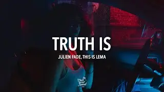 Julien Fade, This is Lema - Truth Is (feat. Shivana & Jordan Jade)