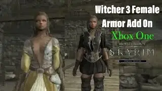 Skyrim SE Xbox One Mods|Witcher 3 Female Armor Add On