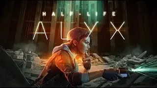 HALF LIFE ALYX #1  - НАЧАЛО
