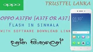Oppo A37FW (A37F OR A37 ) Flash in sinhala