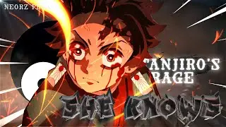 She Knows  |  Tanjiro's Rage | Demon Slayer | [AMV/EDIT]