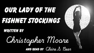 Our Lady Of The Fishnet Stockings ~ A Reading From Bear's Library