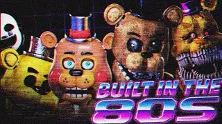 [FNaF] BUILT IN THE 80'S | COLLAB