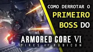 COMO DERROTAR O PRIMEIRO BOSS - Armored Core 6: Fires of Rubicon | Dicas