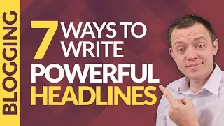 7 Ways to Write Powerful Headlines for Your Blog