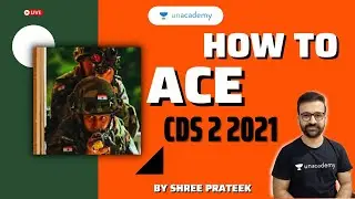 How to ACE CDS 2 2021 Exam? | Strategy for CDS 2 2021 | Shree Prateek | Unacademy Shaurya