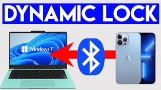 How To Setup Dynamic Lock to Automatically Lock Your Windows 11