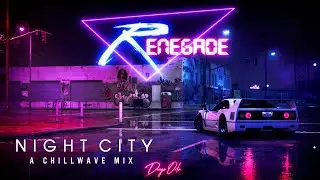 N I G H T  C I T Y - A Chillwave Mix 2021