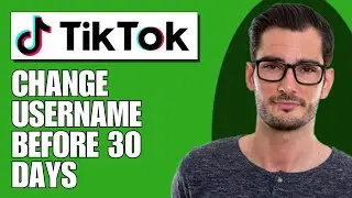 How to Change TikTok Username Before 30 Days