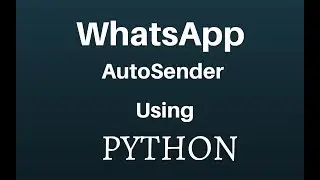 whatsapp with python....autosender message