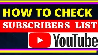 HOW TO CHECK YOUR YOUTUBE SUBSCRIBER LIST | HOW TO CHECK YOUR YOUTUBE SUBSCRIBERS NAME ( ENGLISH )