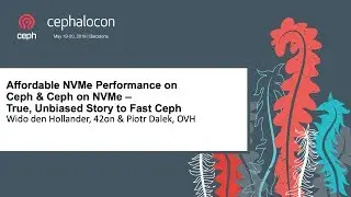Affordable NVMe Performance on Ceph & Ceph on NVMe - True... - Wido den Hollander & Piotr Dalek